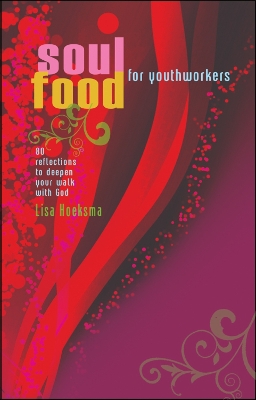 Soul Food For Youth Workers by Liza Hoeksma