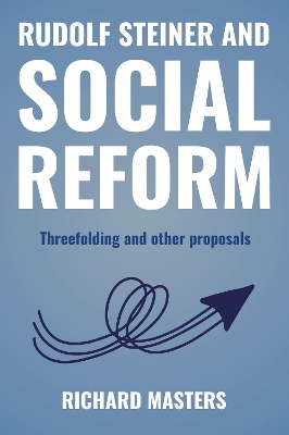 Rudolf Steiner and Social Reform: Threefolding and other proposals book