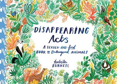 Disappearing Acts: A Search-and-Find Book of Endangered Animals book