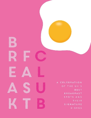 Breakfast Club: A celebration of the UK's best breakfast spots and their signature dishes book