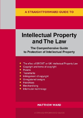 Intellectual Property And The Law: The Comprehensive Guide to Protection of Intellectual Property book