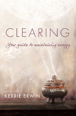 Clearing: Your guide to maintaining energy book