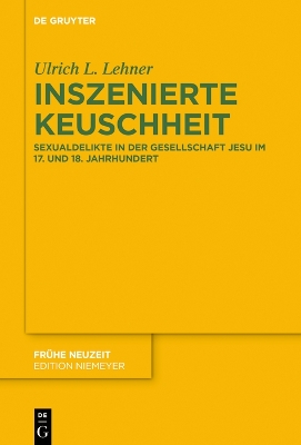 Inszenierte Keuschheit: Sexualdelikte in der Gesellschaft Jesu im 17. und 18. Jahrhundert book