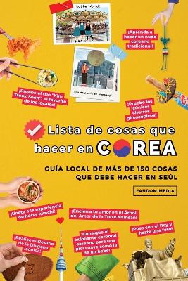 Lista de cosas que hacer en Corea: Guía local de más de 150 cosas que debe hacer en Seúl book
