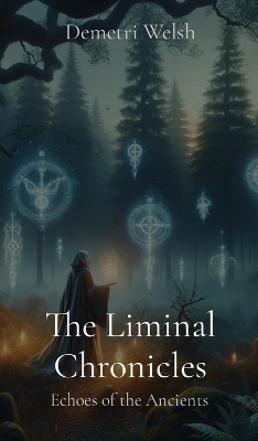 The Liminal Chronicles: Echoes of the Ancients book