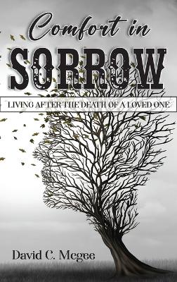Comfort in Sorrow: Living After the Death of a Loved One book