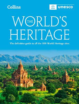 The World’s Heritage: The definitive guide to all World Heritage sites by Unesco