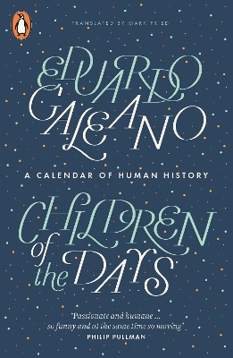 Children of the Days: A Calendar of Human History by Eduardo Galeano