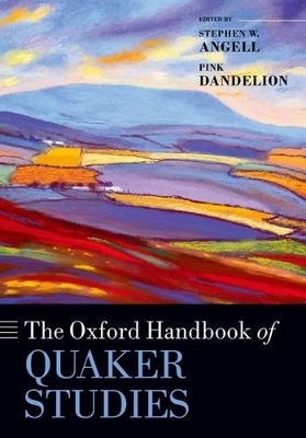 The Oxford Handbook of Quaker Studies by Stephen W. Angell