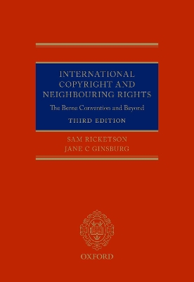 International Copyright and Neighbouring Rights: The Berne Convention and Beyond book