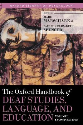 Oxford Handbook of Deaf Studies, Language, and Education, Volume 1, Second Edition book