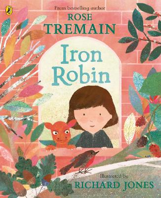 Iron Robin: A magical and soothing story for young readers by Rose Tremain