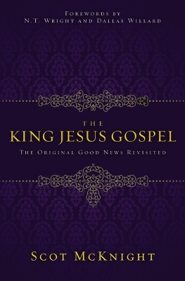 The King Jesus Gospel by Scot McKnight