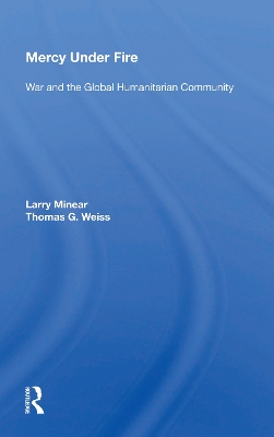 Mercy Under Fire: War And The Global Humanitarian Community book