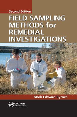 Field Sampling Methods for Remedial Investigations by Mark Edward Byrnes