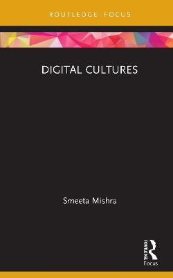 Digital Cultures by Smeeta Mishra