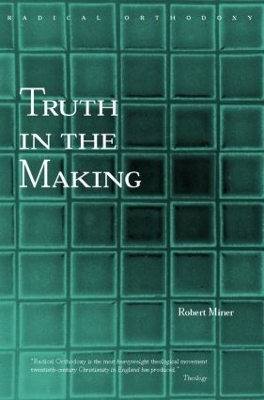 Truth in the Making by Robert C. Miner