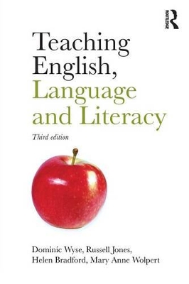 Teaching English, Language and Literacy by Dominic Wyse