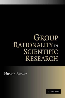 Group Rationality in Scientific Research by Husain Sarkar