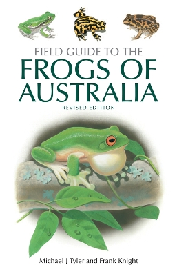 Field Guide to the Frogs of Australia by Michael J Tyler