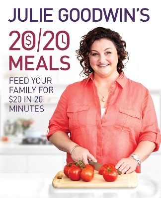 Julie Goodwin's 20/20 Meals by Julie Goodwin