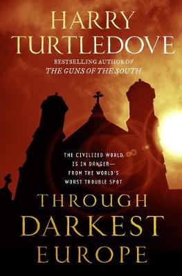 Through Darkest Europe by Harry Turtledove