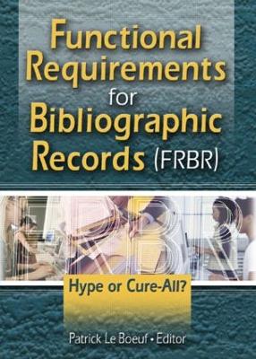 Functional Requirements for Bibliographic Records (FRBR) by Patrick Le Boeuf