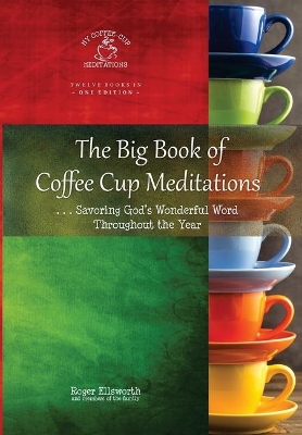 The Big Book of Coffee Cup Meditations: . . . Savoring God's Wonderful Word Throughout the Year book