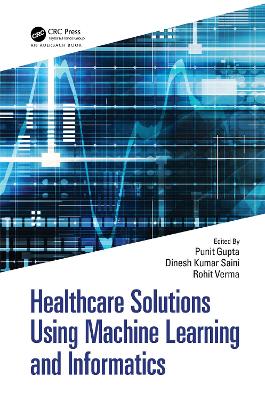 Healthcare Solutions Using Machine Learning and Informatics book