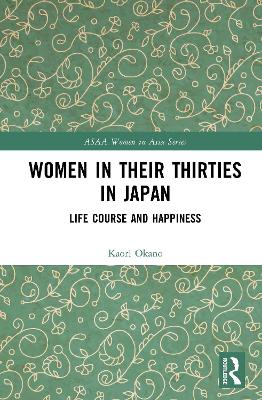 Women in Their Thirties in Japan: Life Course and Happiness book