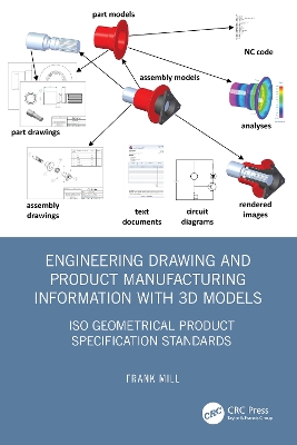 Engineering Drawing and Product Manufacturing Information with 3D Models: ISO Geometrical Product Specification Standards book