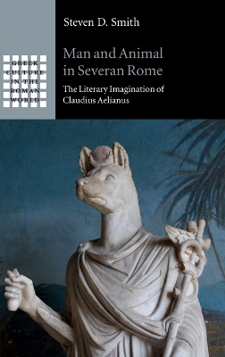 Man and Animal in Severan Rome by Steven D. Smith