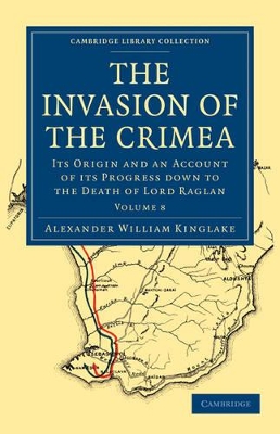 The Invasion of the Crimea by Alexander William Kinglake