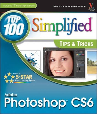 Adobe Photoshop CS6 Top 100 Simplified Tips and Tricks book