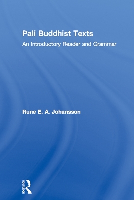 Pali Buddhist Texts: An Introductory Reader and Grammar by Rune E. A. Johansson