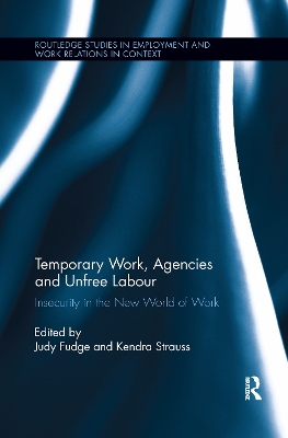 Temporary Work, Agencies and Unfree Labour by Judy Fudge
