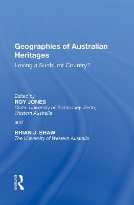 Geographies of Australian Heritages: Loving a Sunburnt Country? book