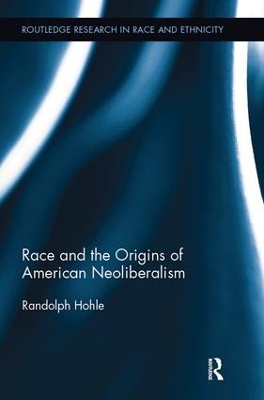 Race and the Origins of American Neoliberalism book