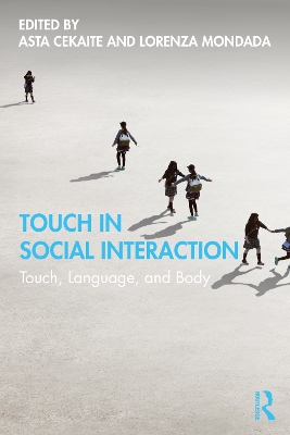 Touch in Social Interaction: Touch, Language, and Body book