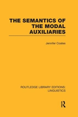 The Semantics of the Modal Auxiliaries by Jennifer Coates