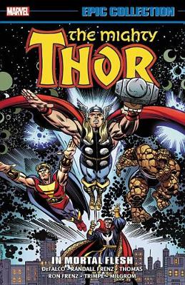 Thor Epic Collection: In Mortal Flesh by Tom DeFalco