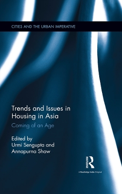 Trends and Issues in Housing in Asia: Coming of an Age by Urmi Sengupta