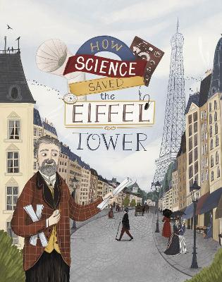 How Science Saved the Eiffel Tower by Emma Bland Smith