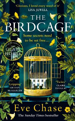 The Birdcage: The spellbinding new mystery from the author of Sunday Times bestseller and Richard and Judy pick The Glass House by Eve Chase