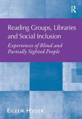 Reading Groups, Libraries and Social Inclusion by Eileen Hyder