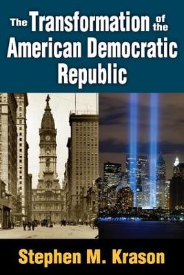 The Transformation of the American Democratic Republic by Stephen M. Krason