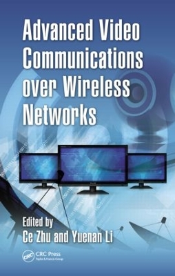 Advanced Video Communications over Wireless Networks book