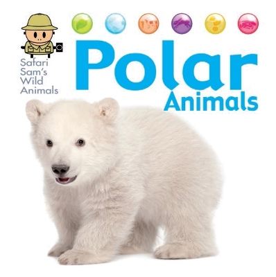 Safari Sam's Wild Animals: Polar Animals book