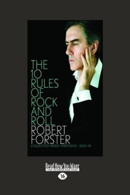 The The 10 Rules of Rock and Roll: Collected Music Writings/2005-09 by Robert Forster