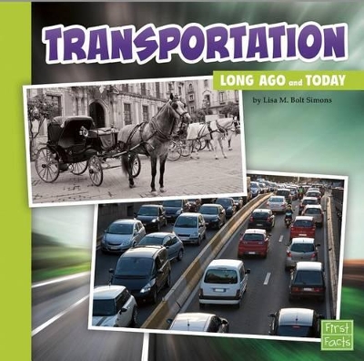 Transportation Long Ago and Today by Lisa M Bolt Simons